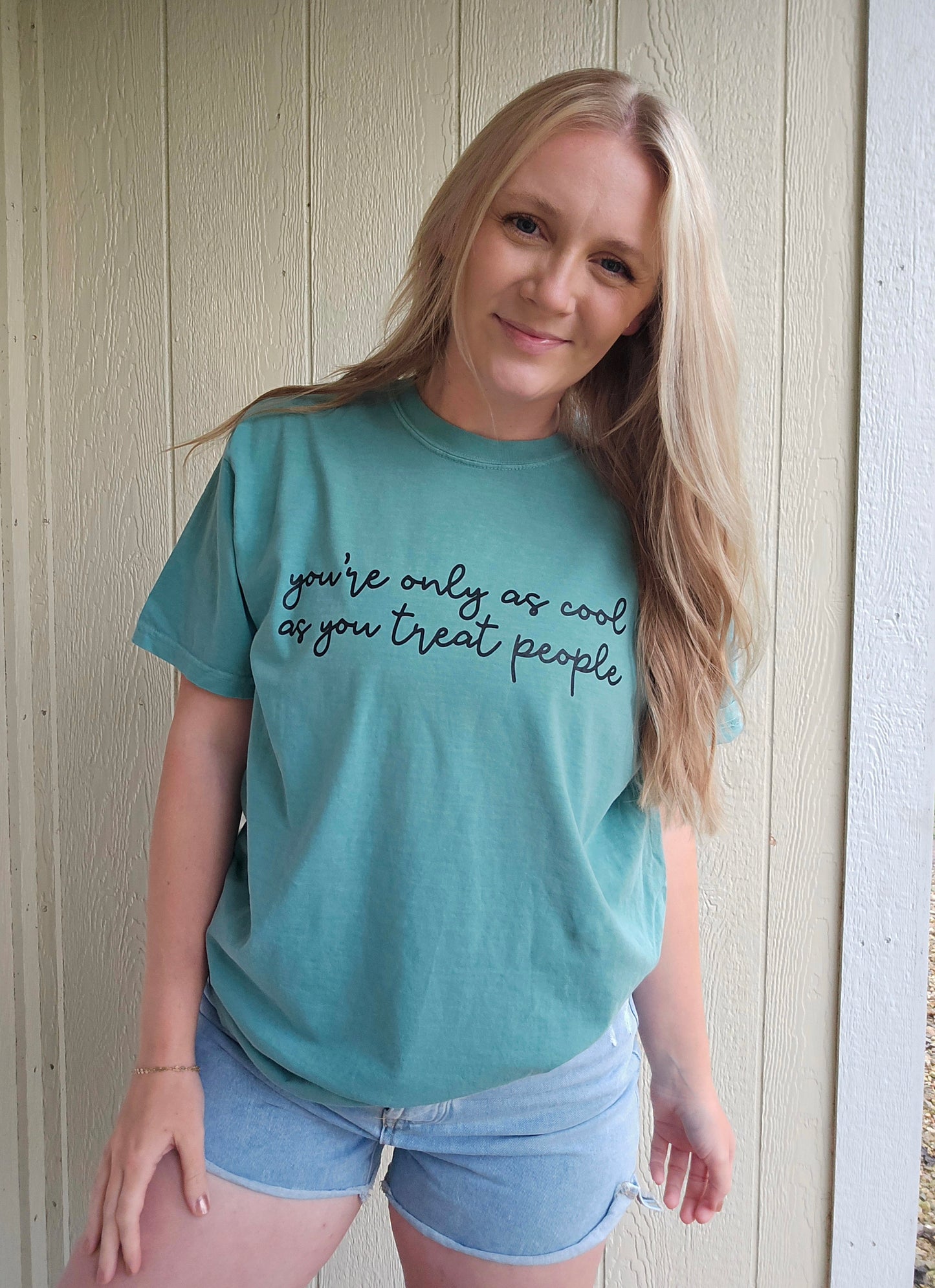 COOL AS YOU TREAT PEOPLE Seafoam Vintage Wash Tee