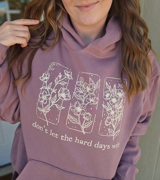 DON'T LET THE HARD DAYS WIN Dusty Plum Hoodie
