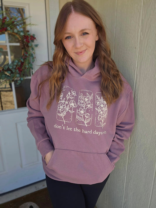 DON'T LET THE HARD DAYS WIN Dusty Plum Hoodie