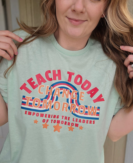 TEACH TODAY, CHANGE TOMORROW Mint Short Sleeve Tee