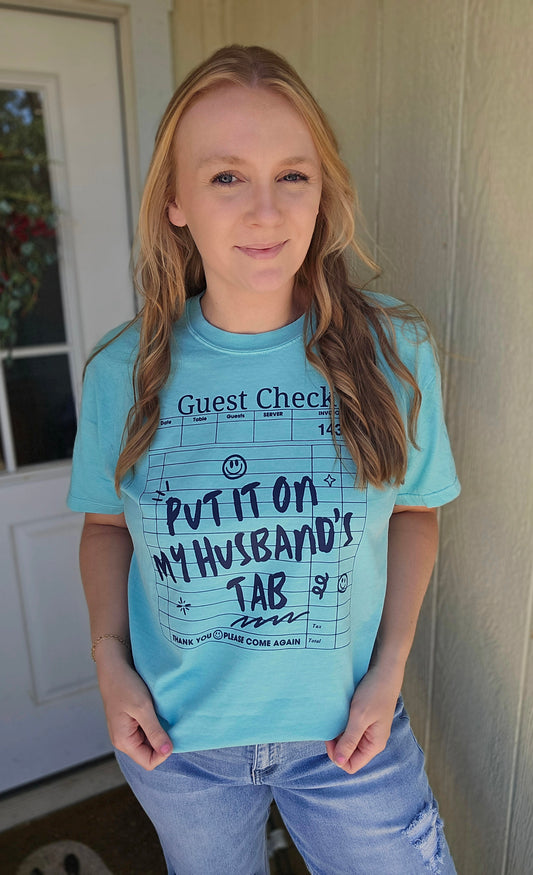 PUT IT ON MY HUSBAND'S TAB Turquoise Vintage Wash Tee
