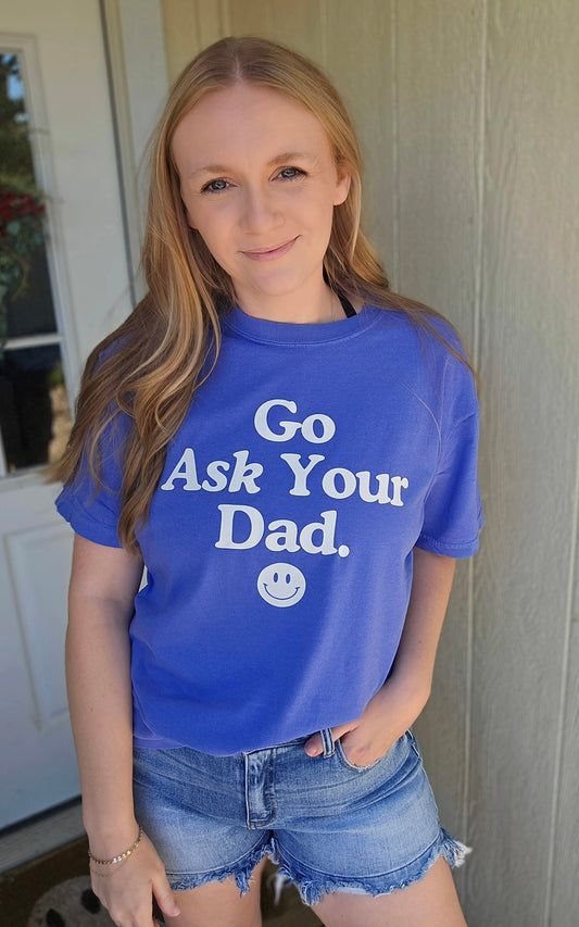 GO ASK YOUR DAD Periwinkle Vintage Wash Tee