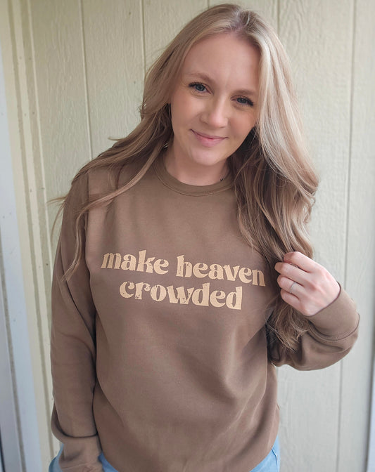 MAKE HEAVEN CROWDED Vintage Brown Crewneck Sweatshirt