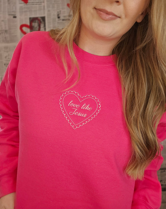 LOVE LIKE JESUS Fushia Embroidered Crewneck
