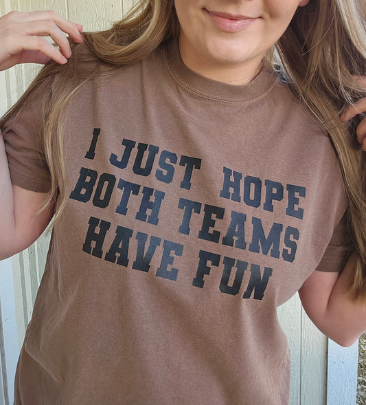 HOPE BOTH TEAMS HAVE FUN Espresso Vintage Wash Tee