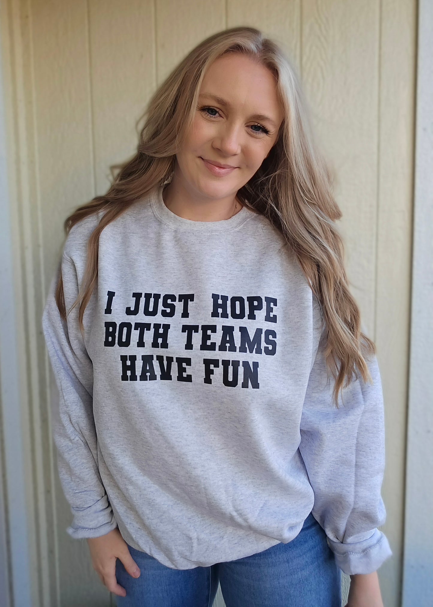 HOPE BOTH TEAMS HAVE FUN Ash Grey Crewneck Sweatshirt