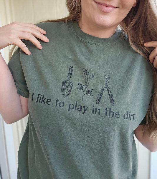 I LIKE TO PLAY IN THE DIRT Olive Vintage Wash Tee