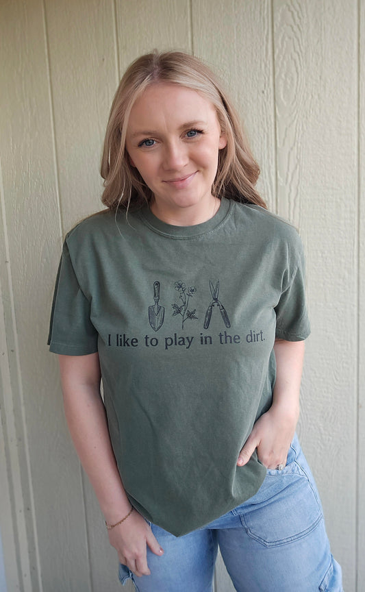 I LIKE TO PLAY IN THE DIRT Olive Vintage Wash Tee