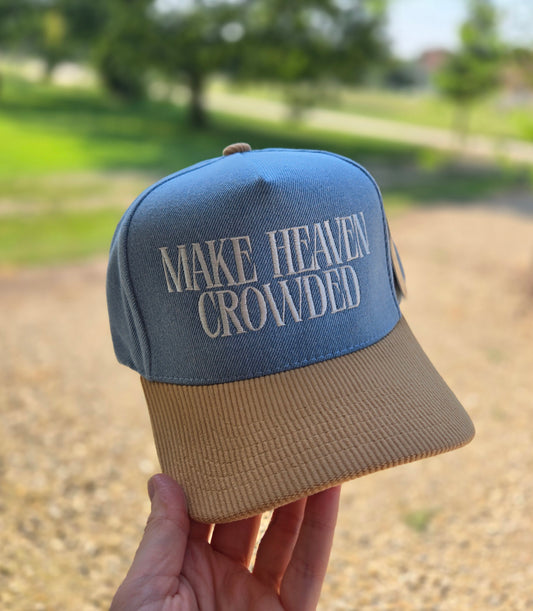 MAKE HEAVEN CROWDED Corduroy/Denim Embroidered Trucker Hat