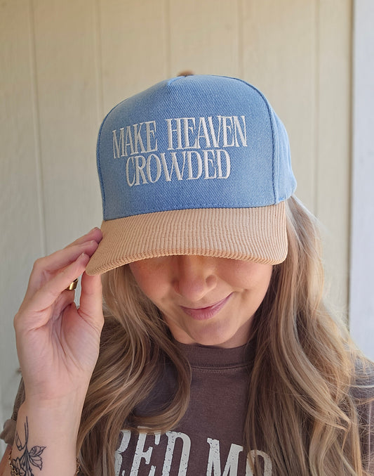 MAKE HEAVEN CROWDED Corduroy/Denim Embroidered Trucker Hat