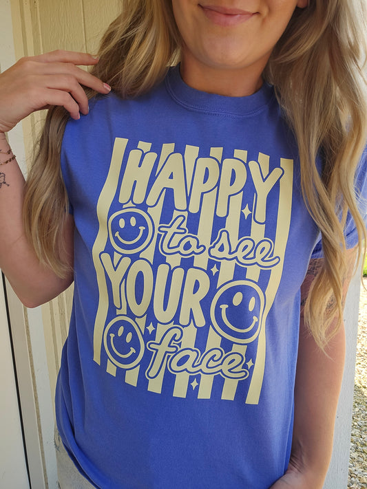 HAPPY TO SEE YOUR FACE Flo Blue Vintage Wash Tee
